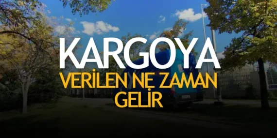 Kargoya Verilen Ürün Kaç Günde Gelir – Tüm Kargolar