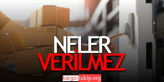 Kargoya Nasıl Verilir – Neler Kargoya Verilmez