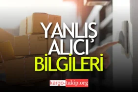 Kargoya Yanlış İsim Vermek Nasıl Sonuçlar Doğurur