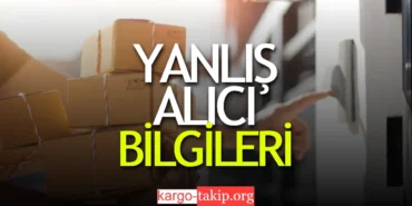 Kargoya Yanlış İsim Vermek Nasıl Sonuçlar Doğurur