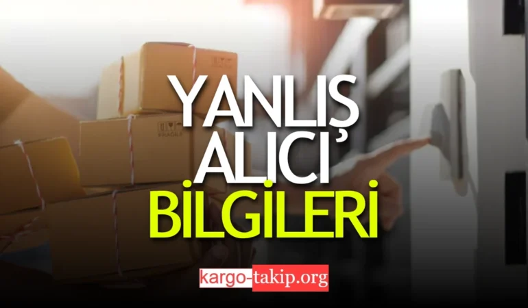 Kargoya Yanlış İsim Vermek Nasıl Sonuçlar Doğurur