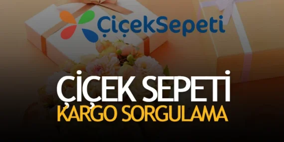 Çiçek Sepeti Sipariş Takip – Siparişi Hızlandırma Mesajı
