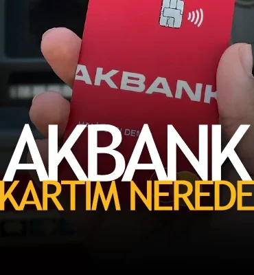 Akbank Kartım Nerede