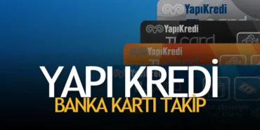Yapı Kredi Banka Kartı Kurye Takip