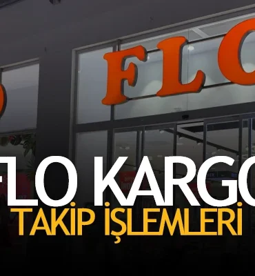 FLO Kargo Takip işlemleri