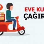 Eve Kurye Çağırma Ücreti