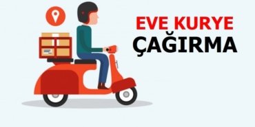 Eve Kurye Çağırma Ücreti