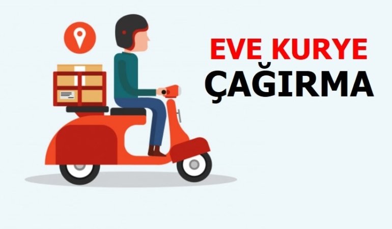 Eve Kurye Çağırma Ücreti