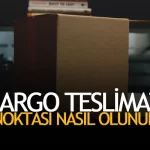 Kargo Teslimat Noktası Nasıl Olunur