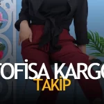Tofisa Kargo Takip
