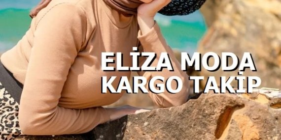 Eliza Moda Kargo Takip