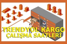 TRENDYOL KARGO ÇALIŞMA SAATLERİ