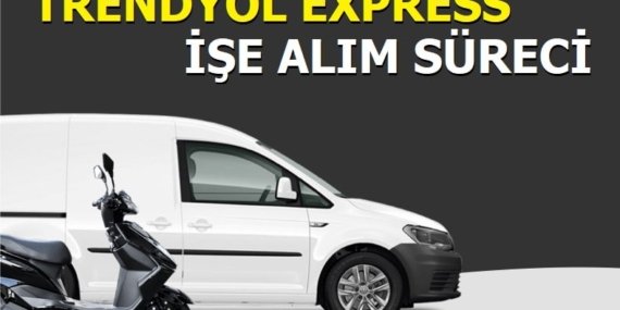 Trendyol Express işe alım Süreci