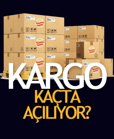 Kargolar Ne Zaman Açılacak?