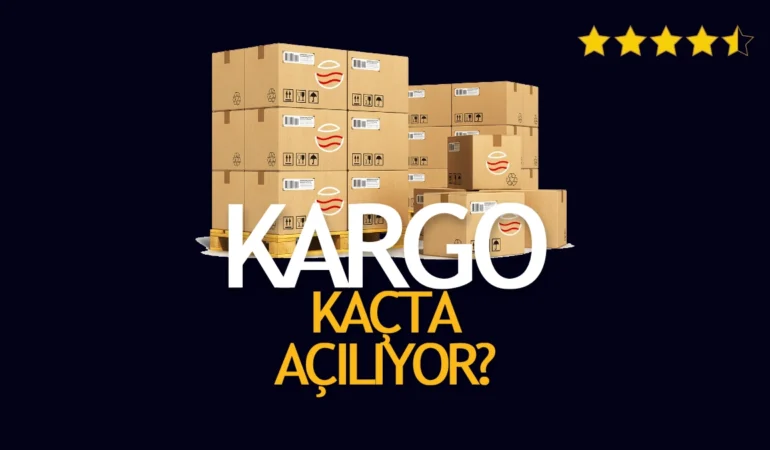 Kargolar Ne Zaman Açılacak?