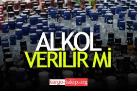 Kargoya Alkol Verilir Mi