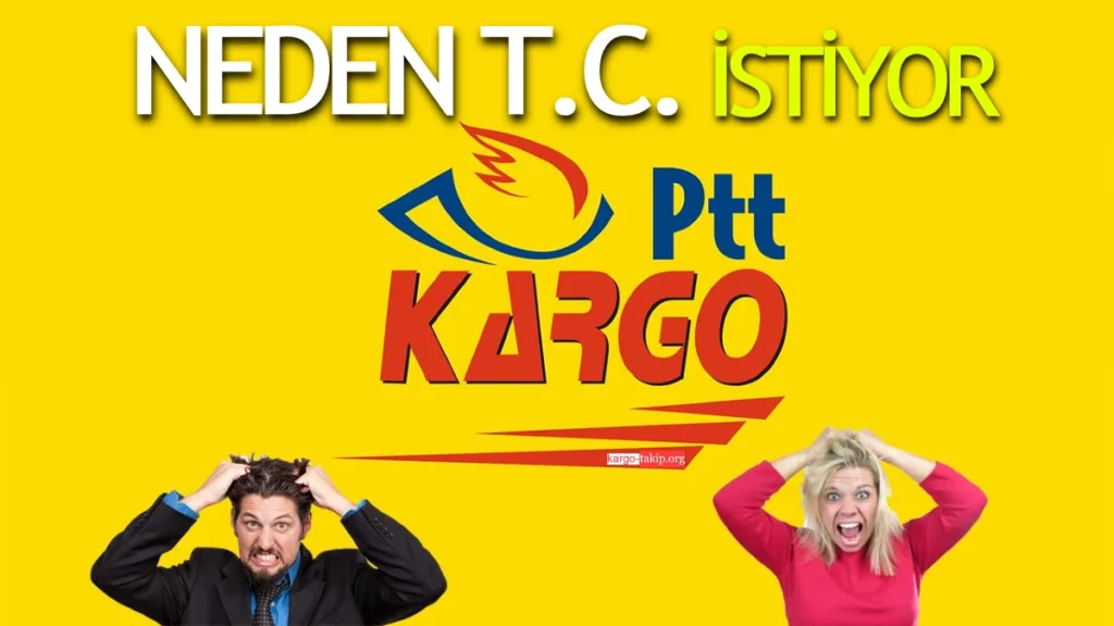 Ptt Kargo Neden TC istiyor