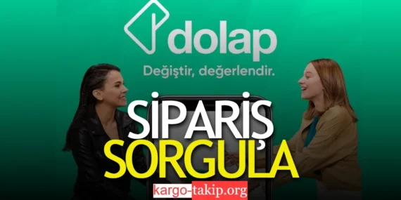 Dolap Kargo Takip – Dolap Sipariş No Sorgulama