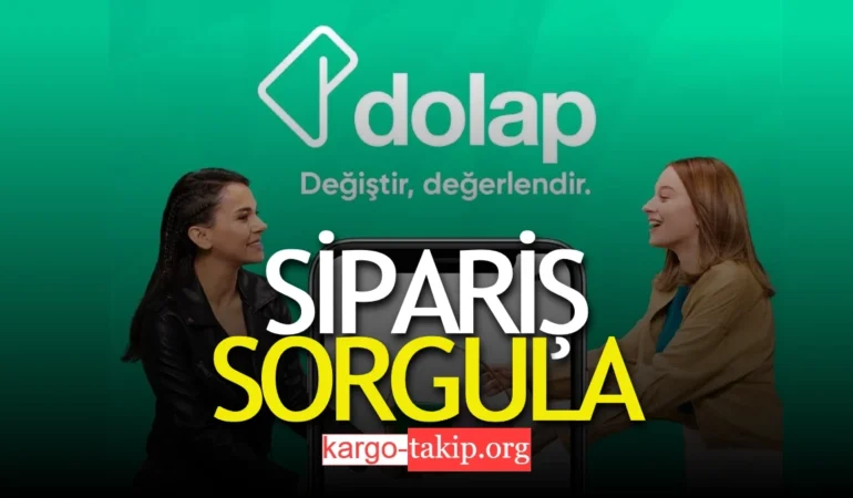 Dolap Kargo Takip – Dolap Sipariş No Sorgulama