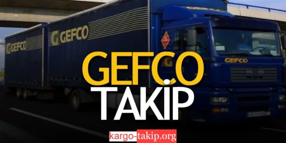 Gefco Kargo Takip – Gefco Kargo Kaç Günde Gelir